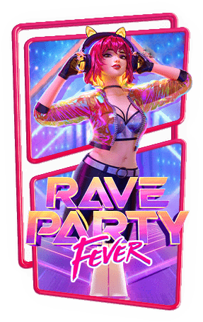 Rave Party Fever ทดลองเล่นสล็อต ค่าย pg slot เกมใหม่2023